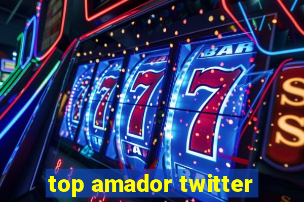 top amador twitter